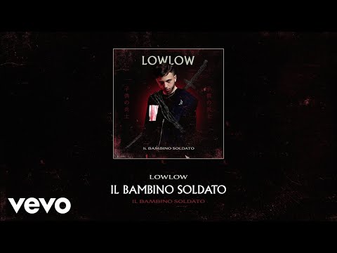 lowlow - Il bambino soldato (audio)
